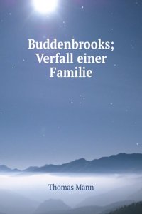 BUDDENBROOKS VERFALL EINER FAMILIE