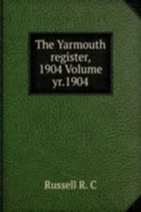Yarmouth register, 1904 Volume yr.1904