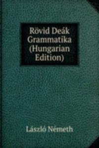 Rovid Deak Grammatika (Hungarian Edition)