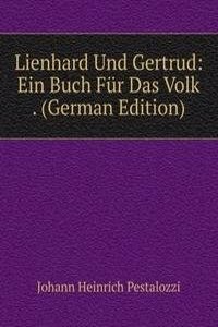 Lienhard Und Gertrud: Ein Buch Fur Das Volk . (German Edition)