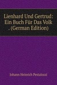 Lienhard Und Gertrud: Ein Buch Fur Das Volk . (German Edition)