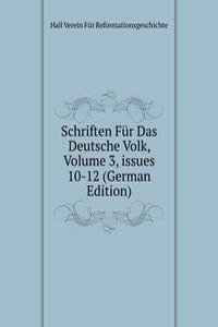 Schriften Fur Das Deutsche Volk, Volume 3, issues 10-12 (German Edition)