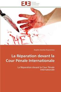 La Réparation Devant La Cour Pénale Internationale