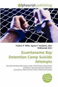 Guantanamo Bay Detention Camp Suicide Attempts