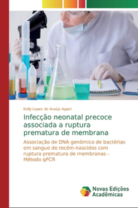 Infecção neonatal precoce associada a ruptura prematura de membrana