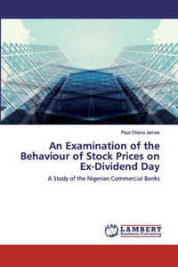 Examination of the Behaviour of Stock Prices on Ex-Dividend Day