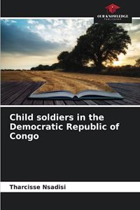 Child soldiers in the Democratic Republic of Congo