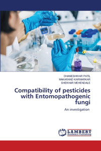 Compatibility of pesticides with Entomopathogenic fungi