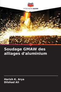 Soudage GMAW des alliages d'aluminium