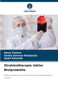 Strahlentherapie labiler Blutprodukte