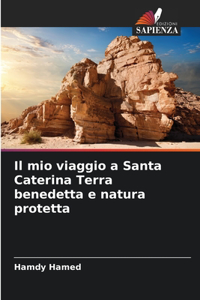 Il mio viaggio a Santa Caterina Terra benedetta e natura protetta
