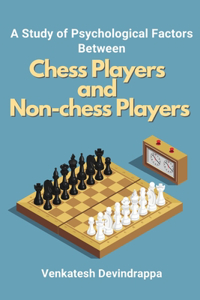Study of Psychological Factors Between Chess Players and Non-chess Players