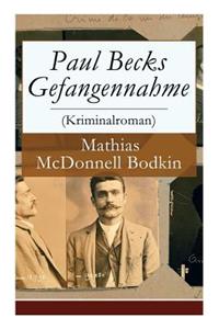 Paul Becks Gefangennahme (Kriminalroman) - Vollständige Deutsche Ausgabe