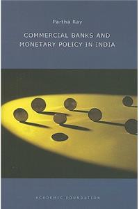 Commercial Banks and Monetary Policy in India