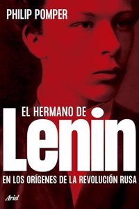 El hermano de Lenin: En los origenes de la revolucion rusa