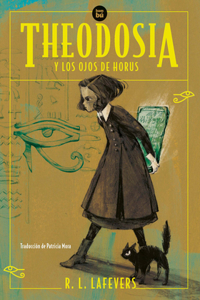 Theodosia Y Los Ojos de Horus / Theodosia and the Eyes of Horus