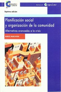 Planificacion social y organizacion de la comunidad: Alternativas avanzadas a la crisis (Promocion cultural) (Spanish Edition)