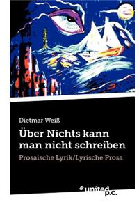 Über Nichts kann man nicht schreiben