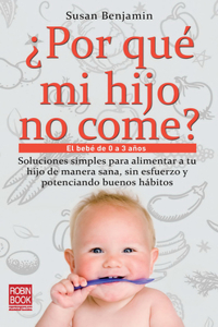 ¿Por Qué Mi Hijo No Come?