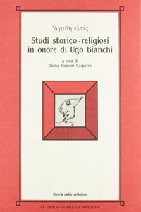 Agathe Elpis Studi Storico-Religiosi in Onore Di Ugo Bianchi