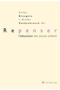 Repenser l'Éducation Des Jeunes Enfants