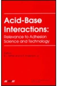 Acid-Base Interactions: Relevance to Adhesion Science and Technology