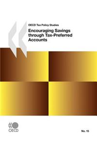 OECD Tax Policy Studies Encouraging Savings through Tax-Preferred Accounts