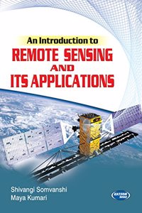 An Introduction to Remote Sensing and its Applications