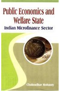 Public Economics And Welfare State : Indian Microfinance Sector