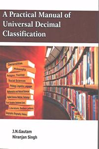 A PRACTICAL MANUAL OF UNIVERSAL DECIMAL CLASSIFICATION