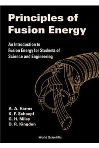 Principles of Fusion Energy: An Introduction to Fusion Energy for Students of Science and Engineering