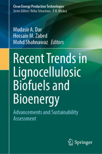 Recent Trends in Lignocellulosic Biofuels and Bioenergy