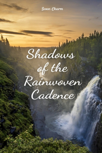 Shadows of the Rainwoven Cadence