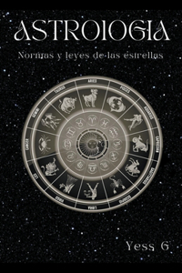 Astrología, normas y leyes de las estrellas