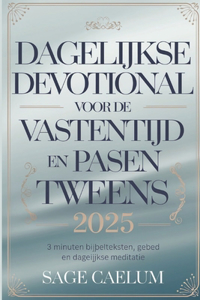 Dagelijkse devotional voor de vastentijd en Pasen voor tweens 2025