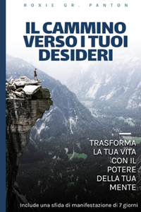 Il Cammino Verso I Tuoi Desideri