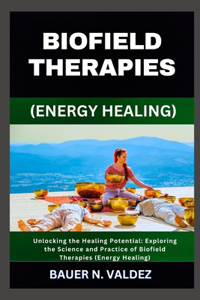 Biofield Therapies (Energy Healing)