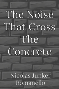 Noise That Cross The Concrete