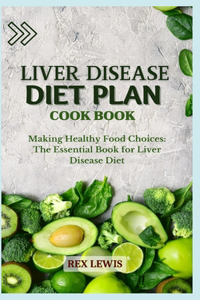 Liver Disease Diet Plan Cook Book