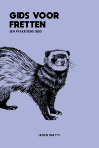 Frettenverzorgingsgids Een Praktische Gids