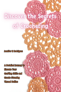 Discover the Secrets of Crocheting