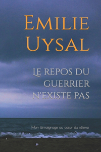 Le repos du guerrier n'existe pas