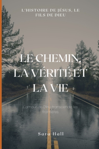 chemin, la vérité et la vie