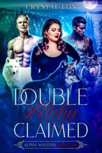Double Alpha Claimed (Alpha Masters Book 1)