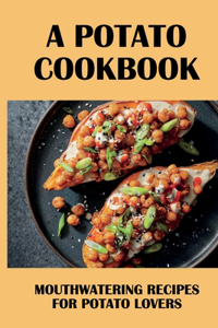 A Potato Cookbook
