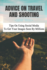 Advice On Travel And Shooting