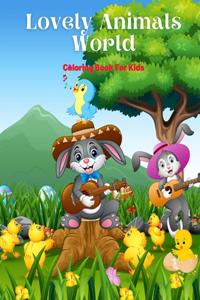 Lovely Animals World - Coloring Book For Kids: Sea Animals, Farm Animals, Jungle Animals, Woodland Animals and Circus Animals