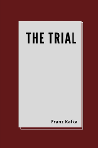 The Trial by Franz Kafka