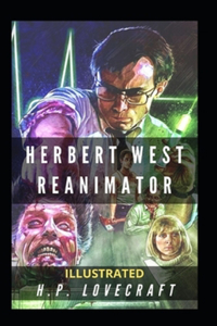 Herbert West Reanimator Illustrated