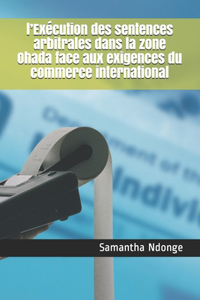 l'Exécution des sentences arbitrales dans la zone Ohada face aux exigences du commerce international